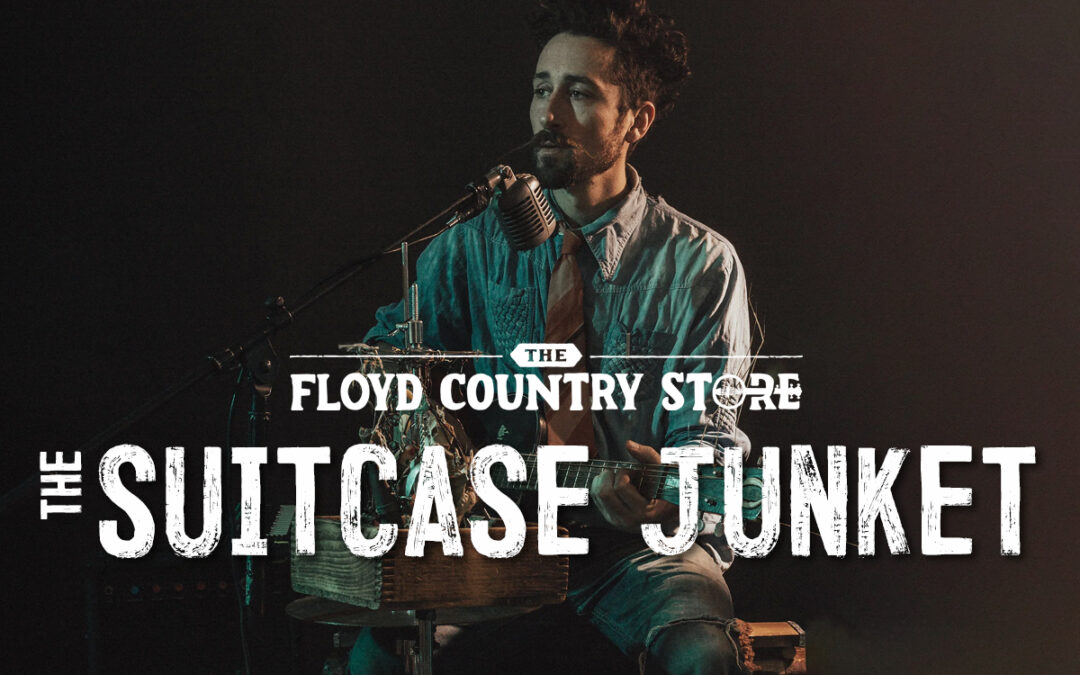 The Suitcase Junket at The Floyd Country Store