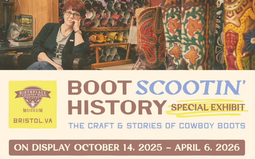 Boot Scootin’ History – Special Exhibit at the Birthplace of Country Music Museum