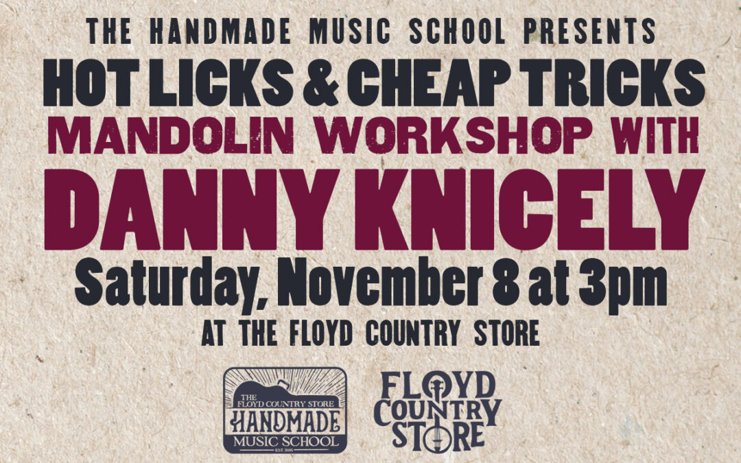 Hot Licks & Cheap Tricks: Mandolin Workshop with Danny Knicely