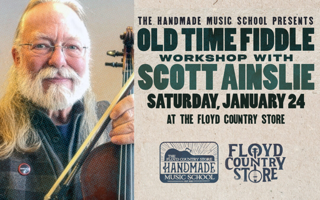Old Time Fiddle Workshop with Scott Ainslie