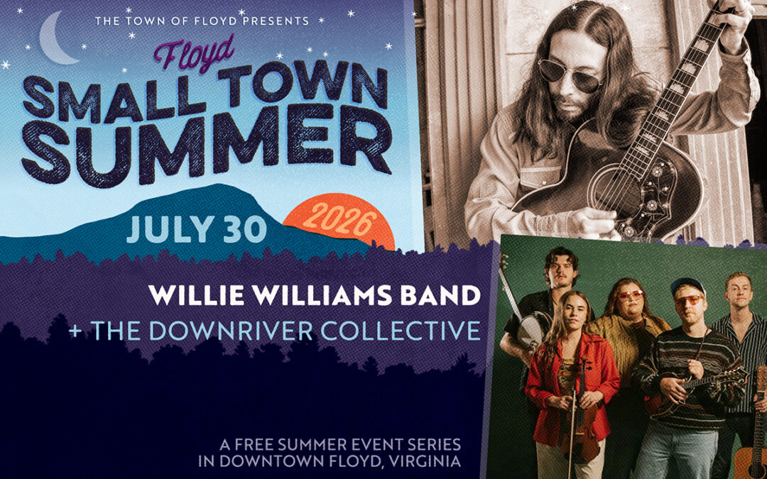 Floyd Small Town Summer: Willie Williams Band / DownRiver Collective